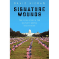 Signature Wounds: The Untold Story of the Military's Mental Health Crisis