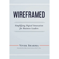 WIREFRAMED - Simplifying Digital Innovation for Business Leaders - Hardcover