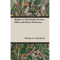Madam Le Marchand's Fortune Teller and Dream Dictionary - Paperback