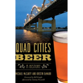 Quad Cities Beer: A History