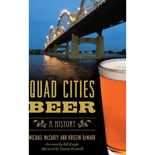 Quad Cities Beer: A History