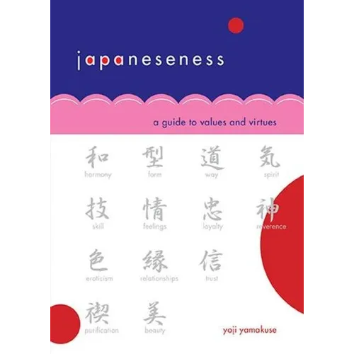 Japaneseness: A Guide to Values and Virtues - Paperback