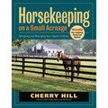 Horsekeeping on a Small Acreage: Designing and Managing Your Equine Facilities - Paperback
