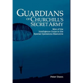 Guardians of Churchill's Secret Army: Men of the Intelligence Corps in the Special Operations Executive