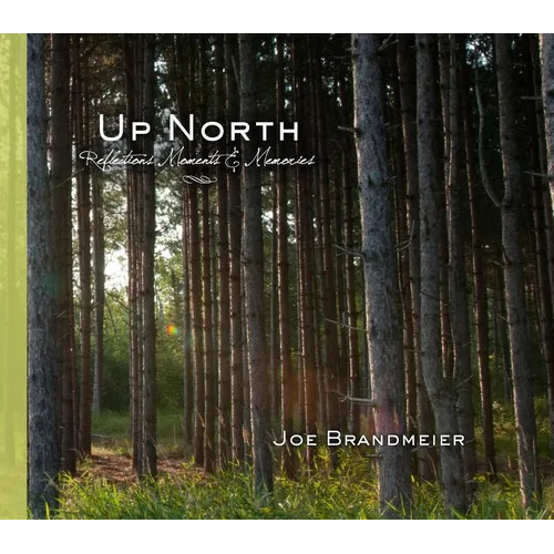 Up North: Reflections, Moments & Memories - Hardcover