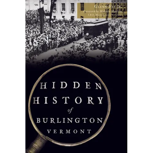 Hidden History of Burlington, Vermont - Paperback