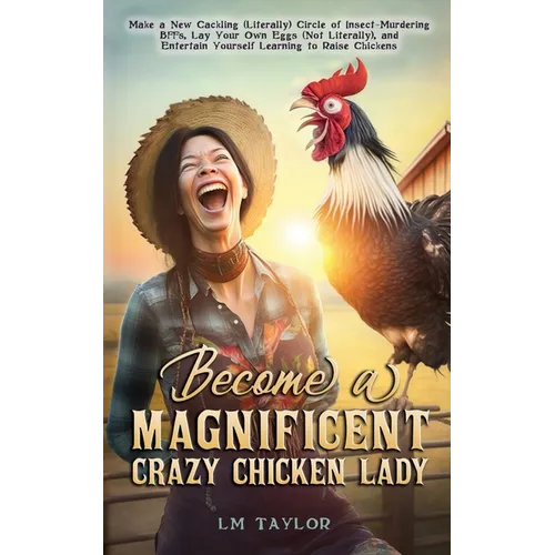 Become a Magnificent Crazy Chicken Lady - Paperback