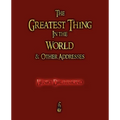 The Greatest Thing in the World and Other Addresses - Paperback