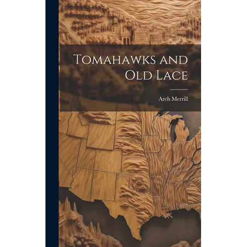 Tomahawks and Old Lace