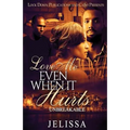 Love Me Even When It Hurts: Unbreakable - Paperback
