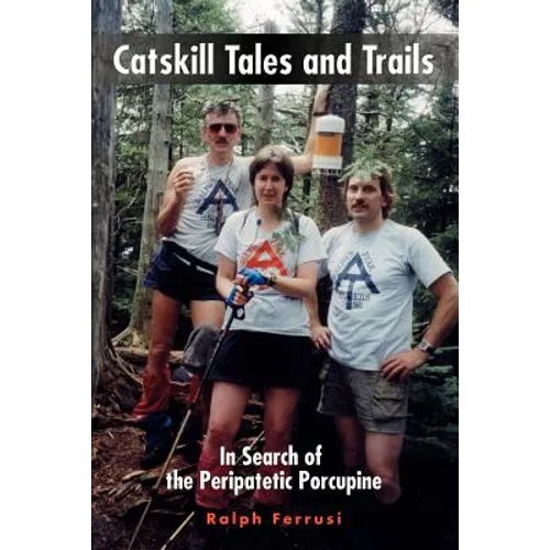 Catskill Tales and Trails: In Search of the Peripatetic Porcupine