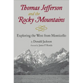 Thomas Jefferson & the Stony Mountains: Exploring the West from Monticello
