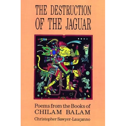 Destruction of the Jaguar: From the Books of Chilam Balam - Paperback