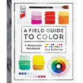 A Field Guide to Color: A Watercolor Workbook - Paperback