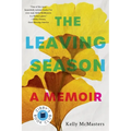 The Leaving Season: A Memoir - Paperback