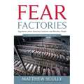 Fear Factories: Arguments about Innocent Creatures and Merciless People - Paperback