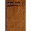 The Fifteen Decisive War Battles of the World - From Marathon to Waterloo