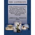 Order of Railway Conductors and Brakemen, Petitioner, V. the Akron & Barberton Belt Railroad Company Et Al. U.S. Supreme Court Transcript of Record wi
