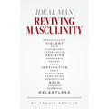 Ideal Man REVIVING MASCULINITY: Reviving Masculinity - Paperback