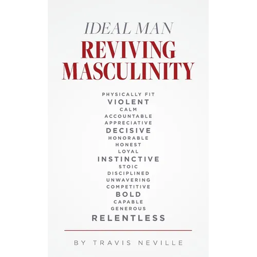 Ideal Man REVIVING MASCULINITY: Reviving Masculinity - Paperback