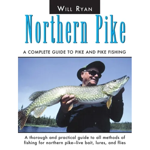 Northern Pike: A Complete Guide To Pike And Pike Fishing