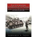 The U.S. Military Intervention in Panama: Origins, Planning, and Crisis Management, June 1987-December 1989