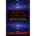 Grokking Algorithms: Advanced Methods to Learn and Use Grokking Algorithms and Data Structures for Programming - Paperback