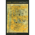 Anne Carson: Antiquity - Paperback