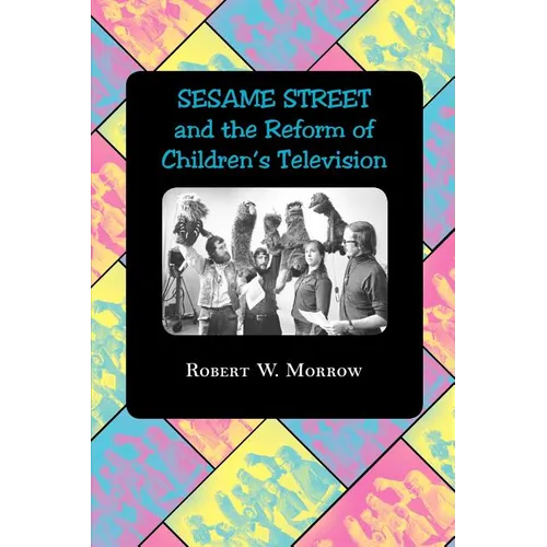 Sesame Street and the Reform of Children's Television