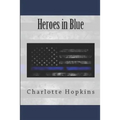 Everything You Wanted to Know About the Heroes in Blue - Paperback