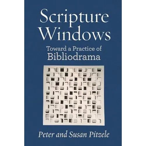 Scripture Windows: Toward a Practice of Bibliodrama - Paperback