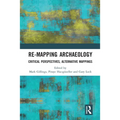 Re-Mapping Archaeology: Critical Perspectives, Alternative Mappings - Paperback