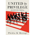 United by Privilege: Six Steps for Turning a Privilege Into a Shelter - Paperback