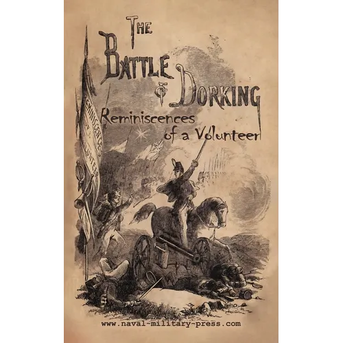 THE BATTLE OF DORKING Reminiscences of a Volunteer
