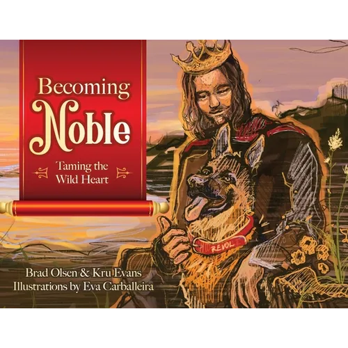 Becoming Noble: Taming the Wild Heart - Paperback