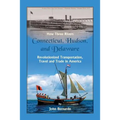 How Three Rivers (Connecticut, Hudson, and Delaware) Revolutionized Transportation, Travel and Trade in America