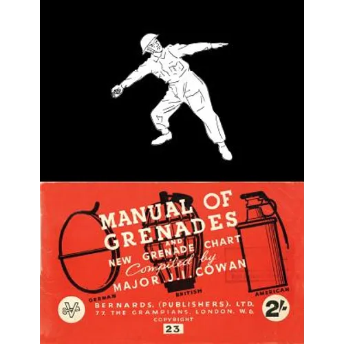 Manual of Grenades and New Grenade Chart: German-British-American