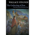 The Gathering of Zion: The Story of the Mormon Trail