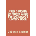 Pick 3 Month by Month Guide PartlyCloudy07 Lottery Book - Paperback