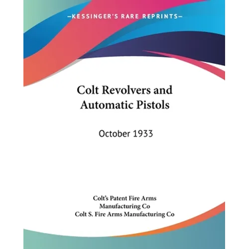 Colt Revolvers and Automatic Pistols: October 1933