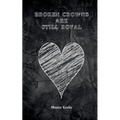 broken crowns are still royal - Paperback