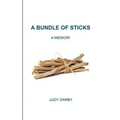 A Bundle of Sticks: A Memoir - Paperback