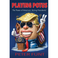 Playing POTUS: The Power of America's 'Acting Presidents' - Paperback