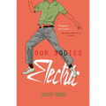Our Bodies Electric - Paperback