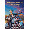 The Cardinal, the Fat Boy & the Flamingo - Paperback