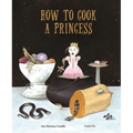 How to Cook a Princess - Hardcover