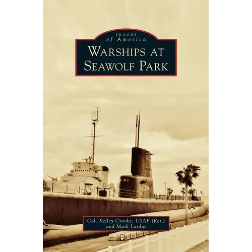Warships at Seawolf Park