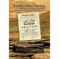 Conscious Choice: The Origins of Slavery in America and Why it Matters Today and for Our Future in Outer Space