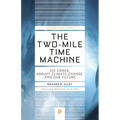 The Two-Mile Time Machine: Ice Cores, Abrupt Climate Change, and Our Future - Updated Edition - Paperback