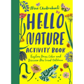 Hello Nature: Draw, Collect, Make and Grow - Paperback